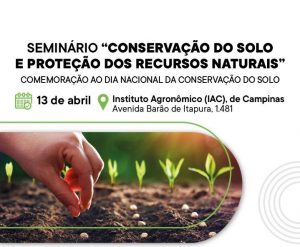 Dia Nacional da Conservação do Solo é comemorado com evento reunindo pesquisadores e técnicos da Secretaria de Agricultura e Abastecimento