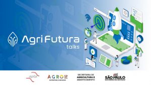 Secretaria de Agricultura e Abastecimento do Estado de São Paulo realiza Agrifutura Talks